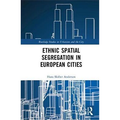 按需印刷Ethnic Spatial Segregation in European Cities[9781138358911]