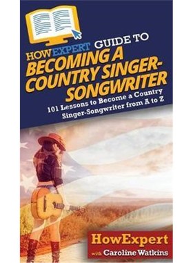 按需印刷HowExpert Guide to Becoming a Country Singer-Songwriter[9781648914294]