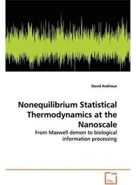 按需印刷Nonequilibrium Statistical Thermodynamics at the Nanoscale[9783639139334]