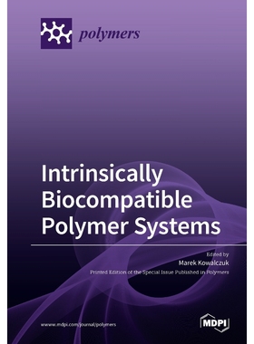 按需印刷Intrinsically Biocompatible Polymer Systems[9783039284207]