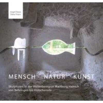 预订【德语】 Mensch Natur Kunst:Skulpturen in der Welterberegion Wartburg Hainich von Behringen bis Hütscheroda