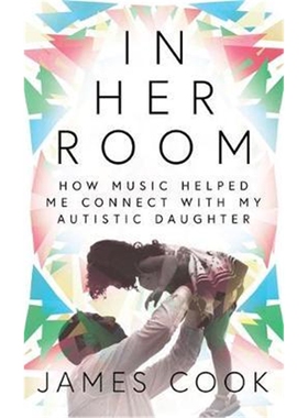 预订不退不换In Her Room:How Music Helped Me Connect With My Autistic Daughter