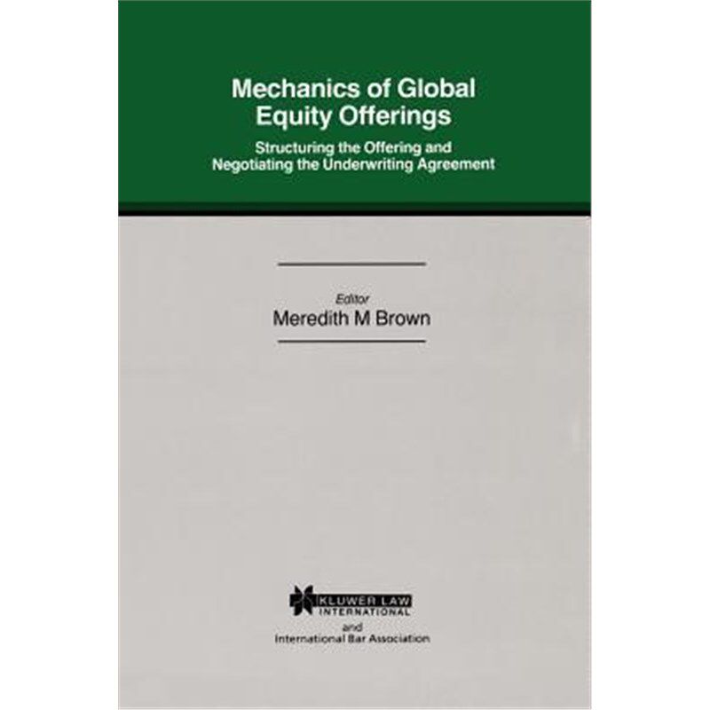 预订不退不换Mechanics of Global Equity Offerings:Structuring the Offering and Negotiating the Underwriting Agreement
