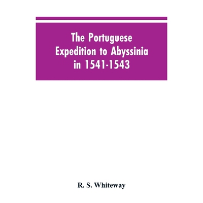 预订不退不换The Portuguese Expedition To Abyssinia In 1541-1543, A Narrated By Castanhoso, 