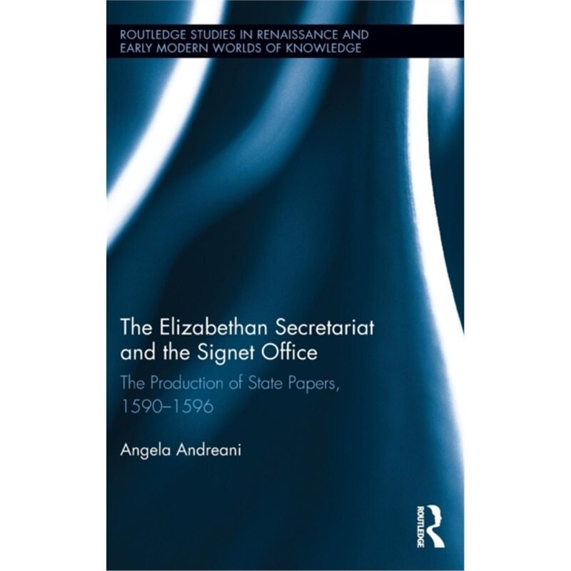 预订不退不换Elizabethan Secretariat and the Signet Office[9781138702509]
