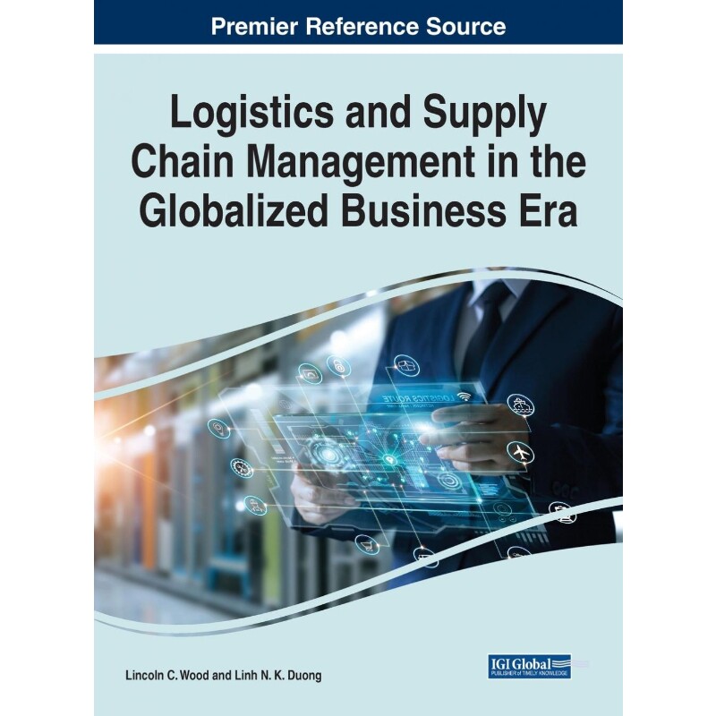 按需印刷不退不换Logistics and Supply Chain Management in the Globalized Business Era[9781799887096]