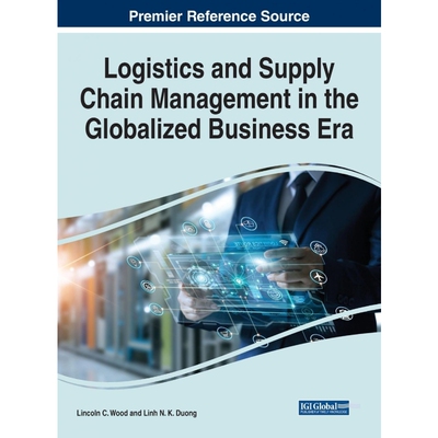 按需印刷不退不换Logistics and Supply Chain Management in the Globalized Business Era[9781799887096]