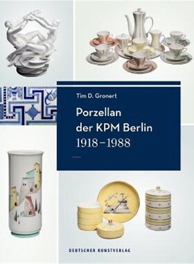 预订不退不换德语 Porzellan der KPM Berlin 1918-1988, 3 Bde.:Geschichte, Werke und Künstler