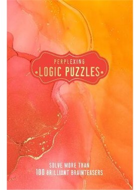 预订Perplexing Logic Puzzles:Solve more than 100 Brilliant Brainteasers