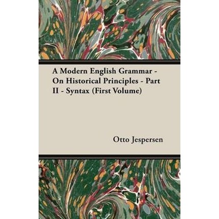 按需印刷A Modern English Grammar - On Historical Principles - Part II - Syntax (First Volume)[9781473311817]
