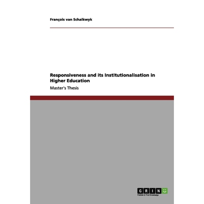 按需印刷不退不换Responsiveness and its Institutionalisation in Higher Education[9783656142751]