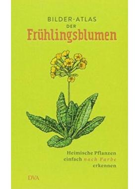 预订【德语】 Bilder-Atlas der Frühlingsblumen:Heimische Pflanzen einfach nach Farbe er
