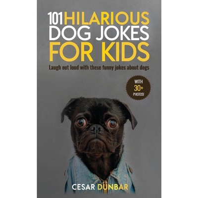 按需印刷不退不换101 Hilarious Dog Jokes For Kids[9781970177138]