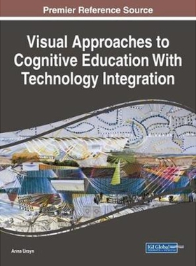 按需印刷不退不换Visual Approaches to Cognitive Education With Technology Integration[9781522553328]