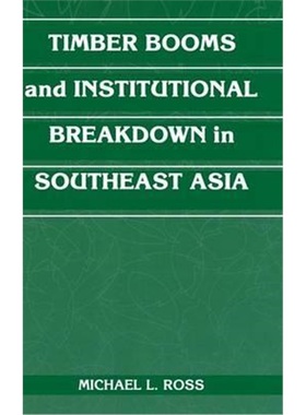 按需印刷Timber Booms and Institutional Breakdown in Southeast Asia[9780521791670]