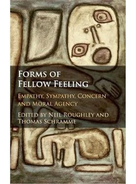 按需印刷Forms of Fellow Feeling:Empathy, Sympathy, Concern and Moral Agency[9781107109513]
