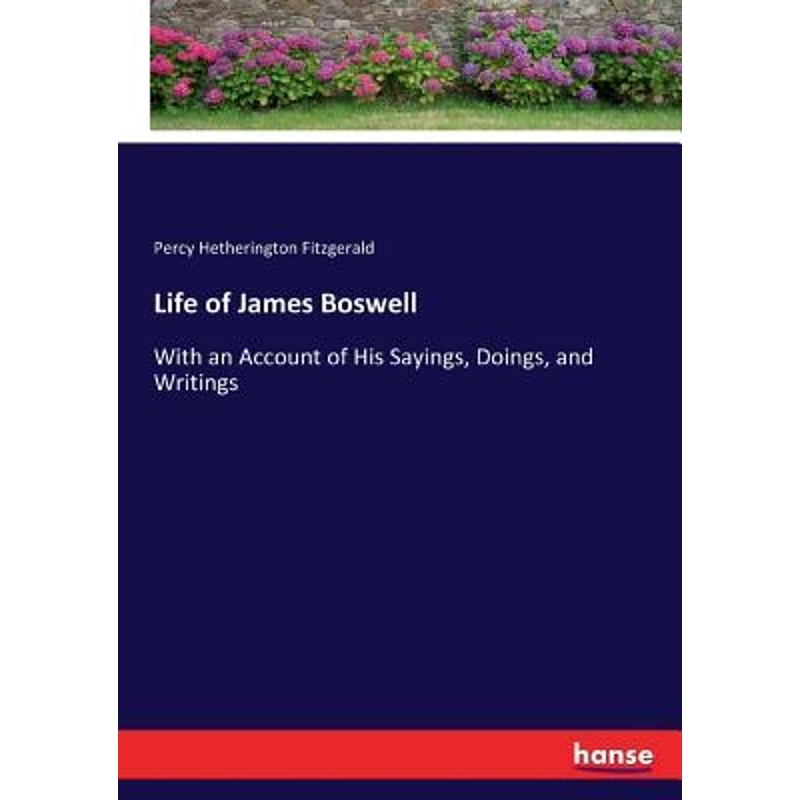 按需印刷Life of James Boswell:With an Account of His Sayings, Doings, and Writings[9783337167677] 书籍/杂志/报纸 文学小说类原版书 原图主图