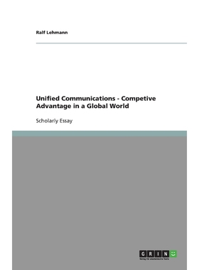 按需印刷Unified Communications - Competive Advantage in a Global World[9783640372058]