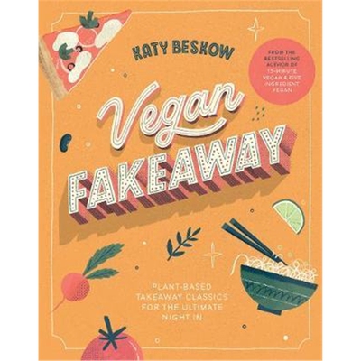 预订不退不换Vegan Fakeaway:Plant-based takeaway classics for the ultimate night in