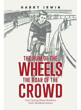 按需印刷不退不换The Hum of the Wheels, The Roar of the Crowd[9781925801521]
