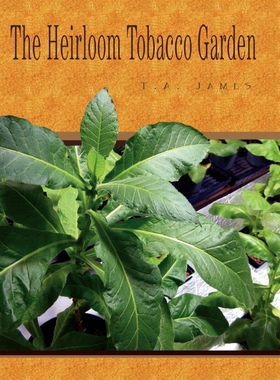 按需印刷不退不换The Heirloom Tobacco Garden[9781436325073]