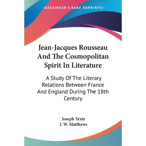 按需印刷不退不换Jean-Jacques Rousseau And The Cosmopolitan Spirit In Literature[9781432543310]