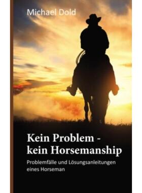 预订【德语】 Kein Problem - kein Horsemanship:Problemfälle und Lösungsanleitungen eine