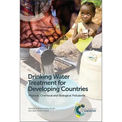 预订Drinking Water Treatment for Developing Countries:Physical, Chemical and Biological Pollutants