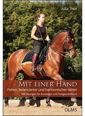 预订【德语】 Mit einer Hand:Feiner, balancierter und harmonischer reiten. Mit Übungen für Einste