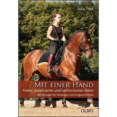 预订【德语】 Mit einer Hand:Feiner, balancierter und harmonischer reiten. Mit Übungen für Einste