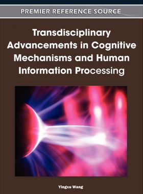 按需印刷不退不换Transdisciplinary Advancements in Cognitive Mechanisms and Human Information Processing[9781609605537]