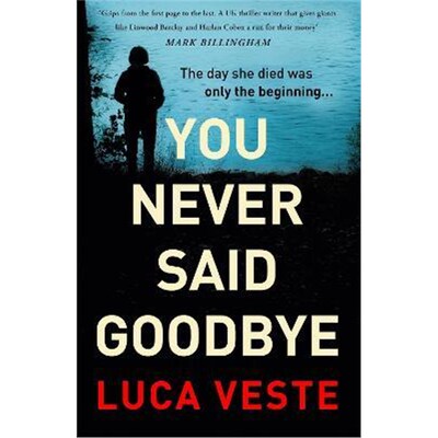 预订You Never Said Goodbye:An electrifying, edge of your seat thriller