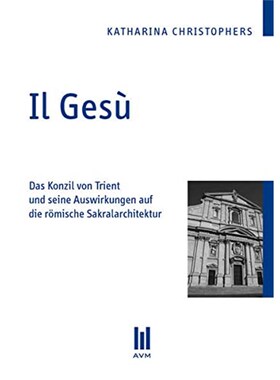 预订【德语】 Il Gesù:Das Konzil von Trient und seine Auswirkungen auf die r?mische Sakralarchite