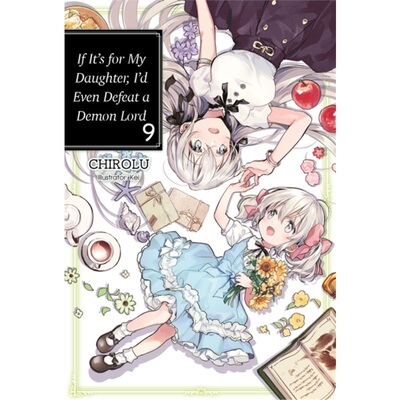 预订If It's for My Daughter, I'd Even Defeat a Demon Lord: Volume 9[9781718353084]