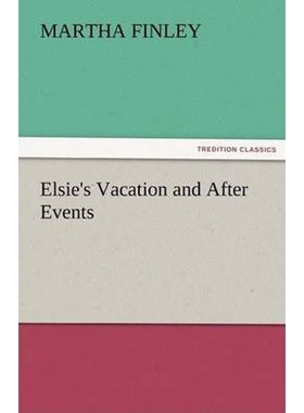 按需印刷不退不换Elsie's Vacation and After Events[9783842485839]