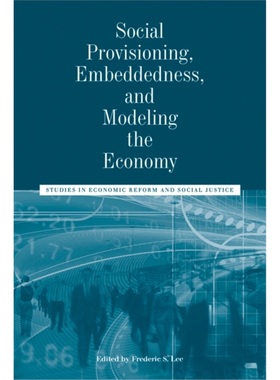 预订Social Provisioning, Embeddedness, and Modeling the Economy[9781118245200]