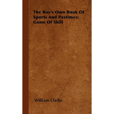 按需印刷The Boy's Own Book Of Sports And Pastimes[9781446503683]