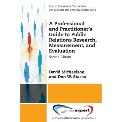 预订A Professional and Practitioner's Guide to Public Relations Research, Measurement, and Evaluation, S