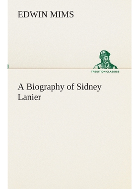 按需印刷A Biography of Sidney Lanier[9783849511845]