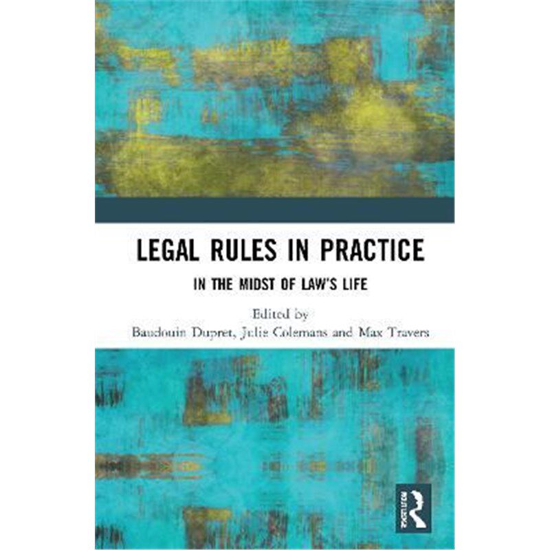 按需印刷不退不换Legal Rules in Practice:In the Midst of Law's Life[9780367495909]