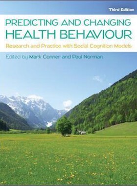 按需印刷不退不换Predicting and Changing Health Behaviour: Research and Practice with Social Cognition Models[97803352637
