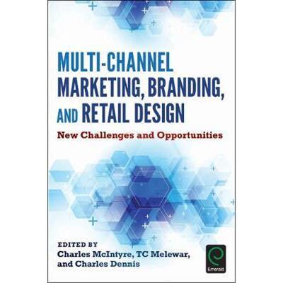按需印刷不退不换Multi-Channel Marketing, Branding and Retail Design:New Challenges and Opportunities[9781786354563]
