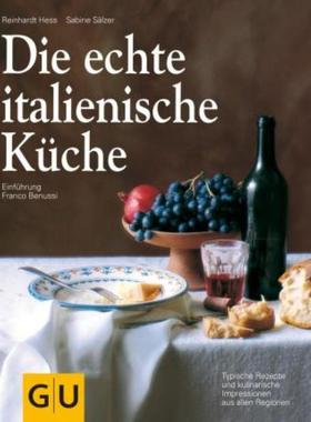 预订【德语】 Die echte italienische Küche:Typische Rezepte und kulinarische Impression