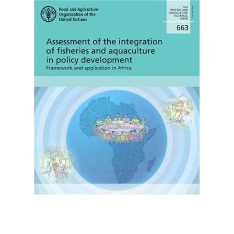 预订Assessment of the integration of fisheries and aquaculture in policy development:framework and application in Af