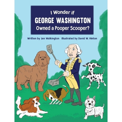 按需印刷I Wonder if George Washington Owned a Pooper Scooper?[9781645380047]