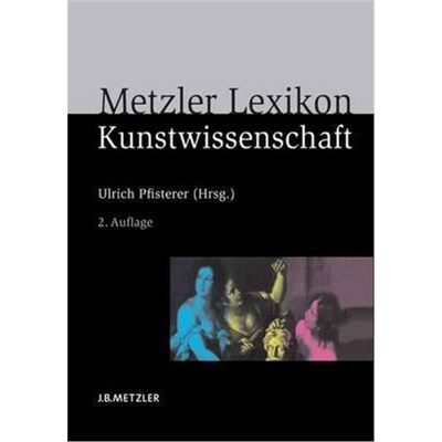 预订【德语】 Metzler Lexikon Kunstwissenschaft:Ideen, Methoden, Begriffe