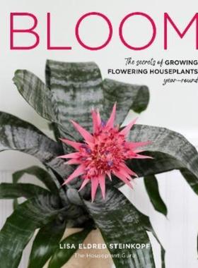 预订Bloom:The secrets of growing flowering houseplants year-round