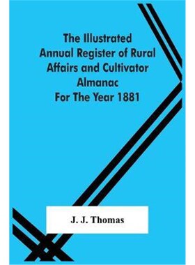 按需印刷The Illustrated Annual Register Of Rural Affairs And Cultivator Almanac For The Year 1881[9789354504235]