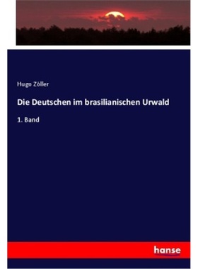 预订【德语】Die Deutschen im brasilianischen Urwald[9783348074520]