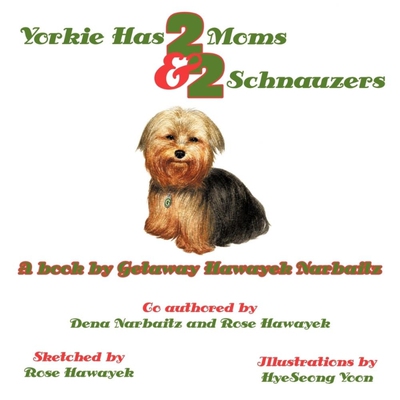 按需印刷Yorkie Has 2 Moms and 2 Schnauzers[9781452094502]